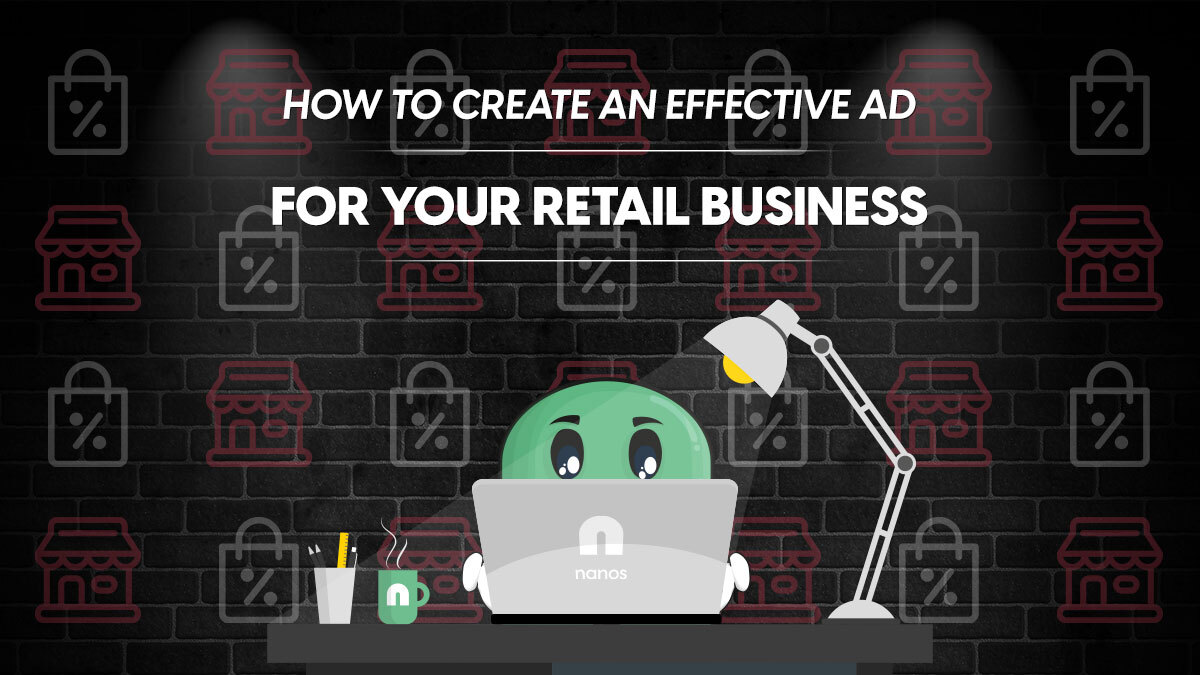 How To Create An Effective Ad For Your Retail Business