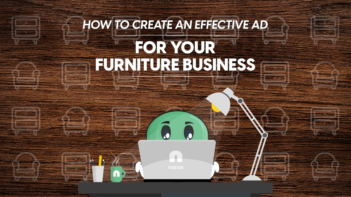 How To Create An Effective Ad For Your Furniture Business