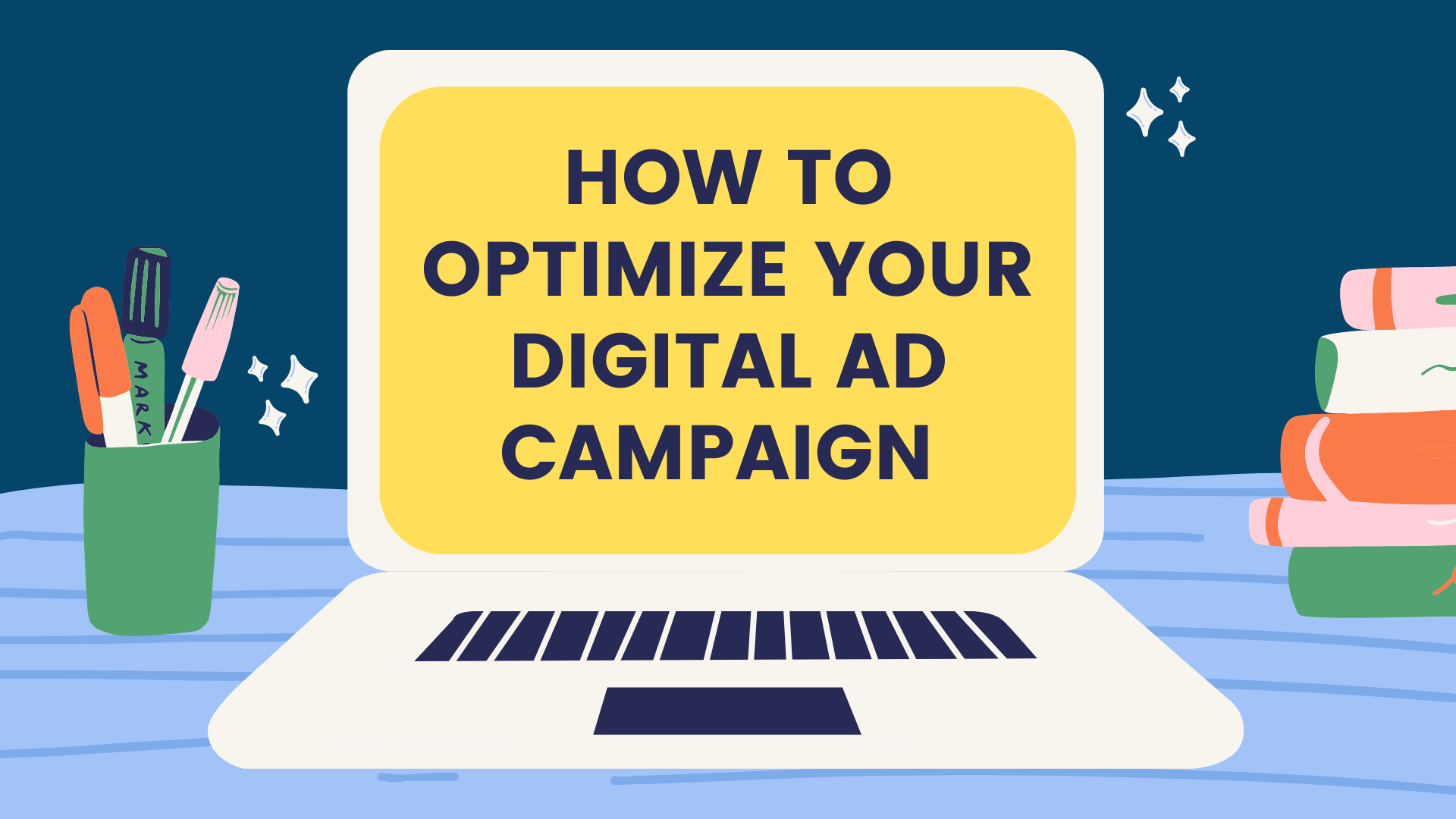 How To Optimize Your Digital Ad Campaign