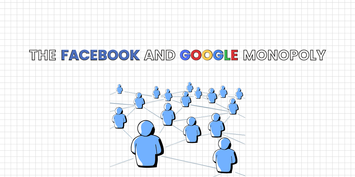 The Facebook and Google Monopoly