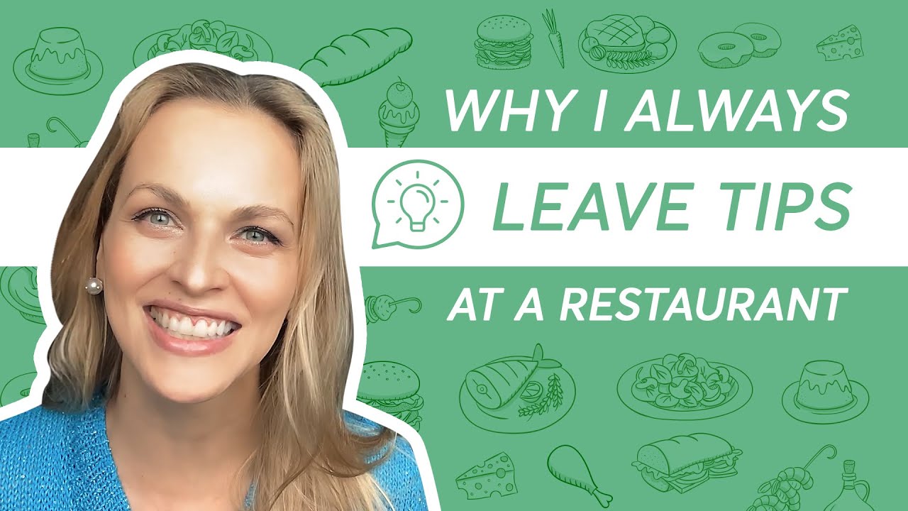 Why I Always Leave Tips at a Restaurant